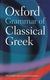 Morwood, J. The Oxford Grammar Of Classical Greek